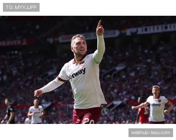 库法尔建功助西汉姆联逆转取胜，球队状态回暖引关注